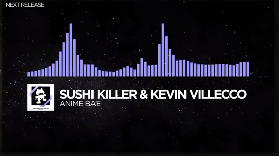 Sushi Killer & Kevin Villecco - Anime Bae : Monstercat