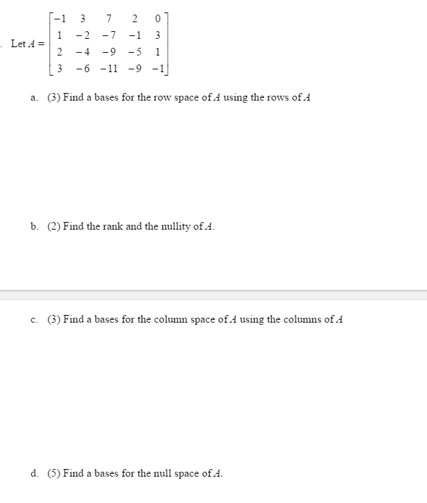 Solved Let A = [-1 3 7 2 0 1 -2 -7 -1 3 2 -4 -9 -5 1 3 -6 | Chegg.com