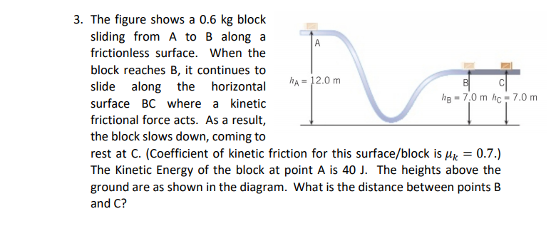 Solved 3. The Figure Shows A 0.6 Kg Block Sliding From A To | Chegg.com