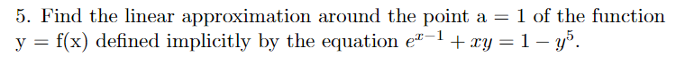 5. Find the linear approximation around the point a = | Chegg.com