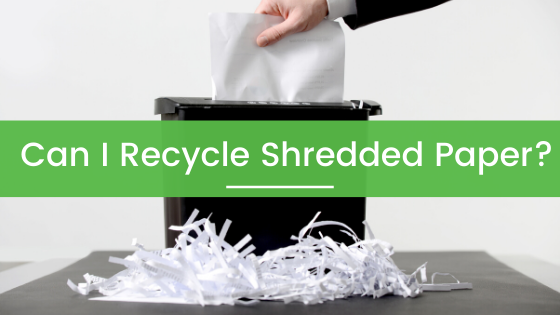 Can You Recycle Shredded Paper?