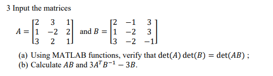 3 Input the matrices -1 3 2 1 B 7.1 (a) Using MATLAB | Chegg.com