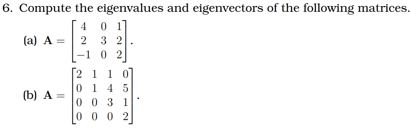 Solved 6. Compute the eigenvalues and eigenvectors of the | Chegg.com