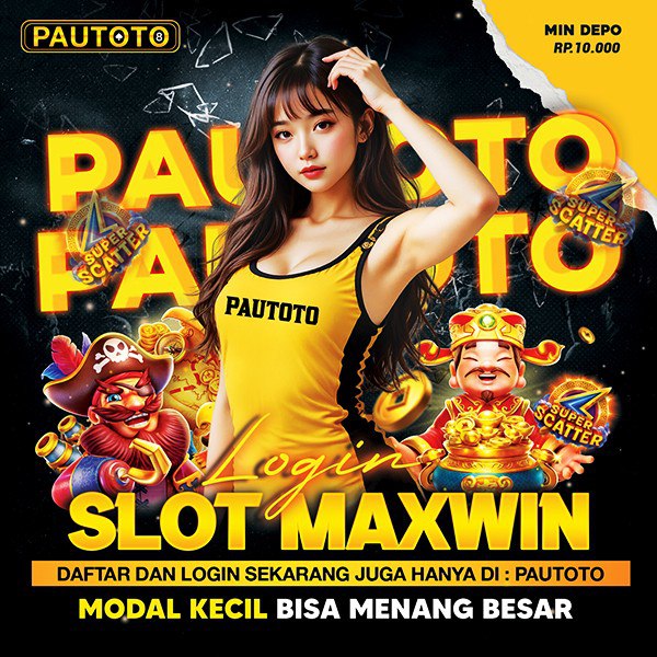 PAUTOTO: Situs Slot Maxwin Hari Ini & Link Resmi Mudah Jackpot
