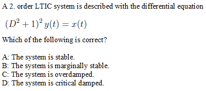 Solved A 2. order LTIC system is described with the | Chegg.com