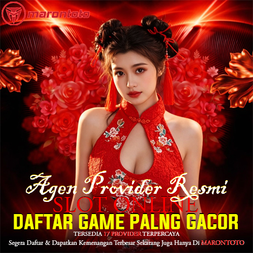 MARONTOTO | Agen Provider Slot Online Resmi Dengan Daftar Game Paling Gacor