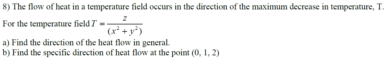 Solved 8) The flow of heat in a temperature field occurs in | Chegg.com