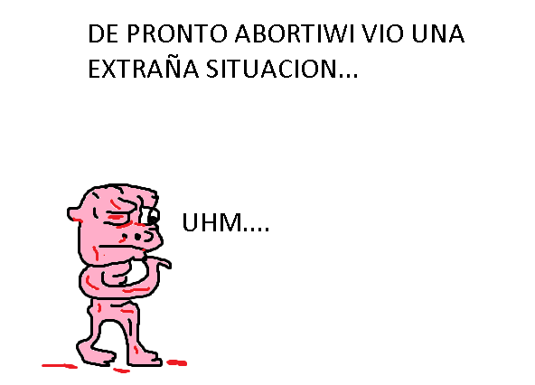 las AVENTURAS de ABORTIWI el feto bohemio +PAINTS DEMIGRANTES