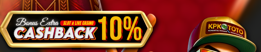BONUS CASHBACK 10% (SLOT, TEMBAK IKAN, LIVEGAMES)