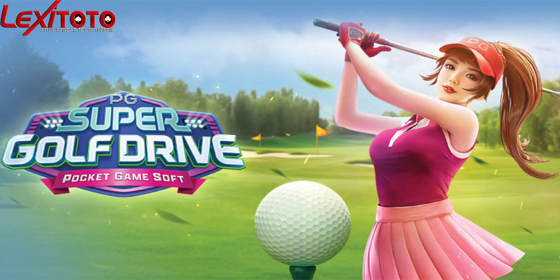 Super Golf Drive Slot: Inovasi Baru di Jagat Game Slot Bertema Olahraga