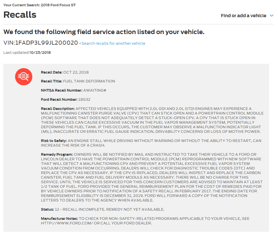 I typed in a Focus ST vin number (top result in google) and came up with the fuel tank deformation recall. ...