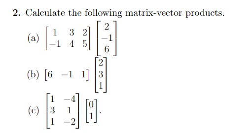 Solved 2. Calculate the following matrix-vector products 1 3 | Chegg.com