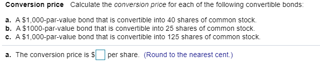 Solved Conversion price Calculate the conversion price for | Chegg.com