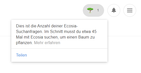 Screenshot: 'Dies ist die Anzahl deiner Ecosia-Suchanfragen. Im Schnitt musst du etwa 45 Mal mit Ecosia suchen, um einen Baum zu pflanzen.'