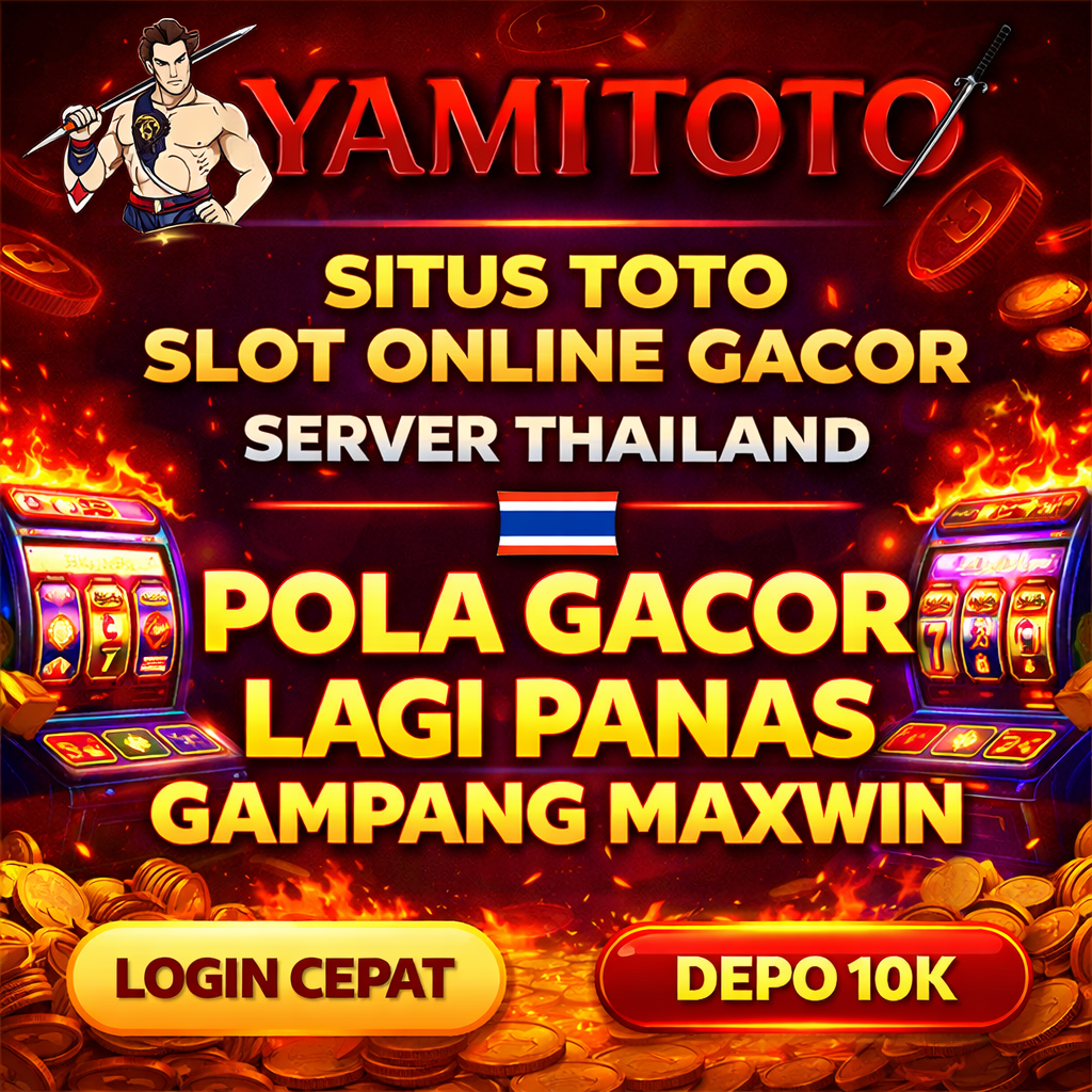 YAMITOTO | Situs Toto Slot Online Gacor Server Thailand Pola Gacor Lagi Panas Gampang Maxwin