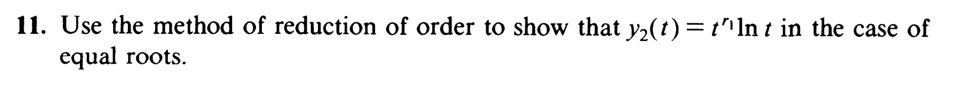 11. Use the method of reduction of order to show that | Chegg.com