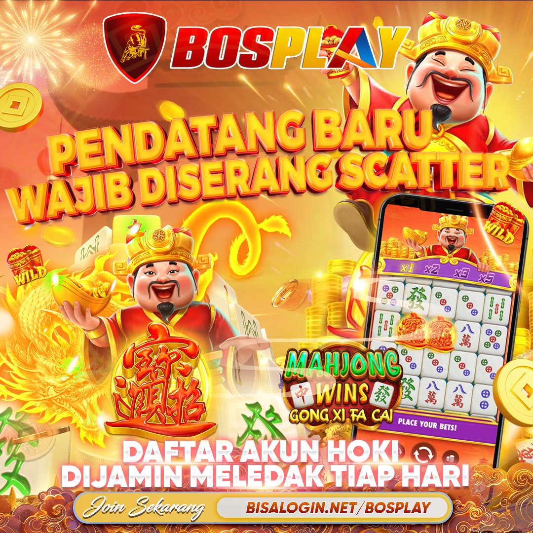 BOSPLAY DAFTAR AGEN SLOT MAHJONG GAMPANG JACKPOT MAXWIN