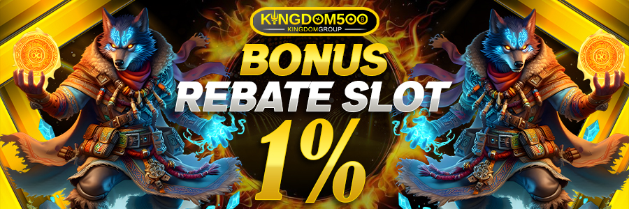 KINGDOM500 Bonus Slot Rebate Up 1%