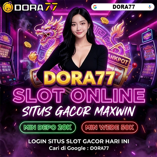 DORA77 🚀 Agen Slot Gacor Anti Rungkad, Anti Boncos, Modal Receh Tanpa Ribet