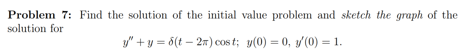 Solved Problem 7: Find the solution of the initial value | Chegg.com