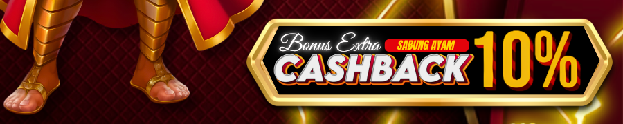 BONUS CASHBACK 10% SABUNG AYAM