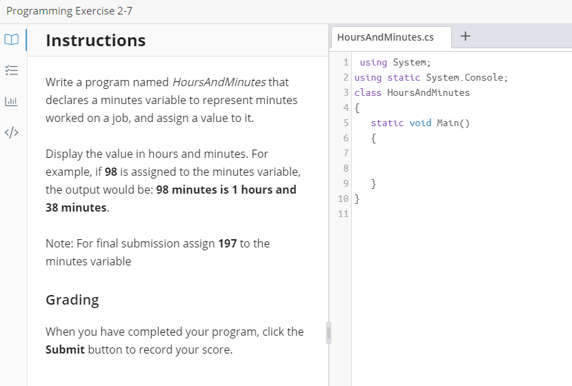 Write a program named HoursAndMinutes that declares a minutes variable to represent minutes worked...