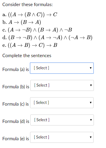 Solved Consider These Formulas: B. A -» (B-A) E. ((A - B)-C) | Chegg.com