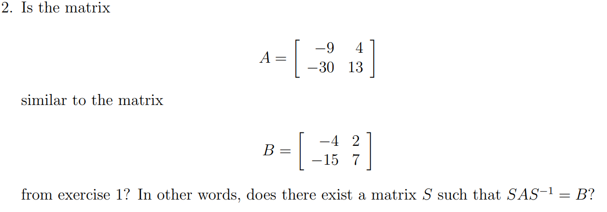 Solved 2 Is The Matrix Similar To The Matrix 4 2 5 7 From