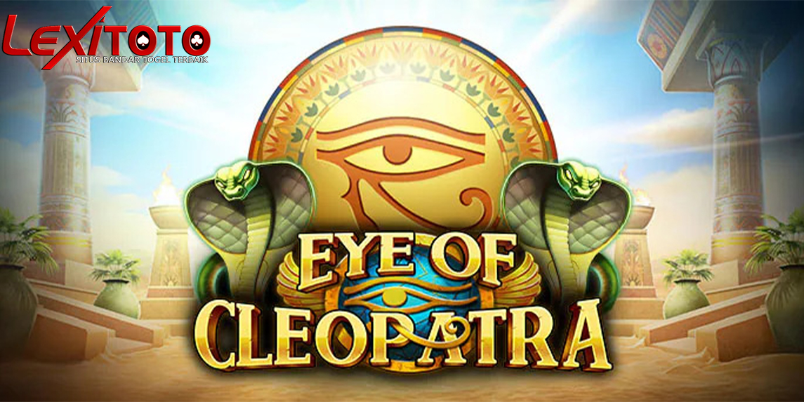 Bongkar Misteri Eye of Cleopatra – Slot dengan Potensi Jackpot Maksimal!