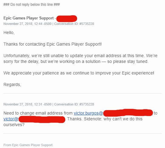 Epic Games Player Support DJ Dimies Customer Support What is your Epic  account's email and display name? T- and the epic email is DJ Dimies Allow  me a moment to check