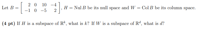 Solved Let B= Let B = [ -: 13-2)= Nul B be , H = Nul B be | Chegg.com