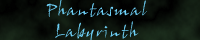 Phantasmal Labyrinth