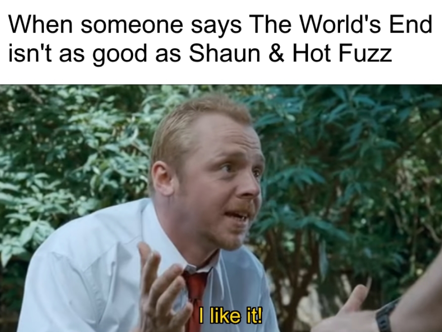 How's that for a slice of fried gold! r/edgarwrightmemes