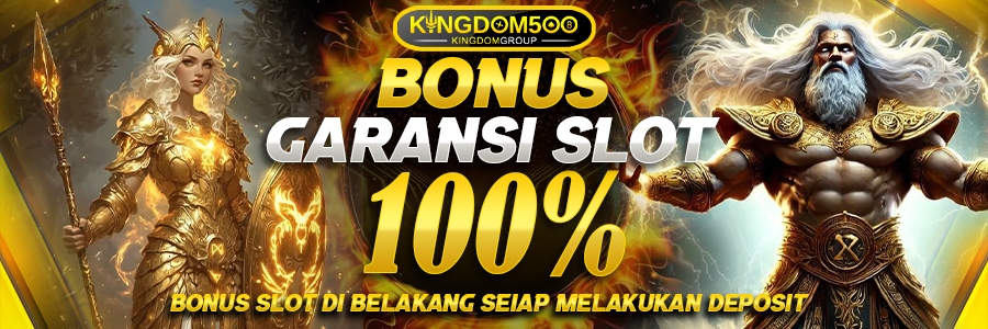 KINGDOM500 Bonus Slot Pantang Kalah Garansi 100%