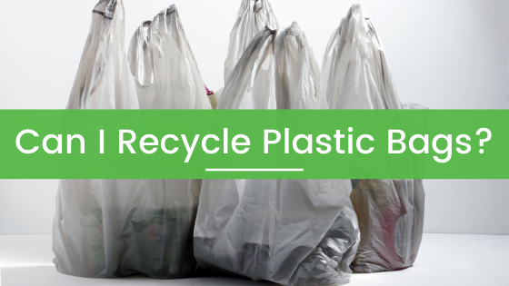 Can You Recycle Plastic Bags?