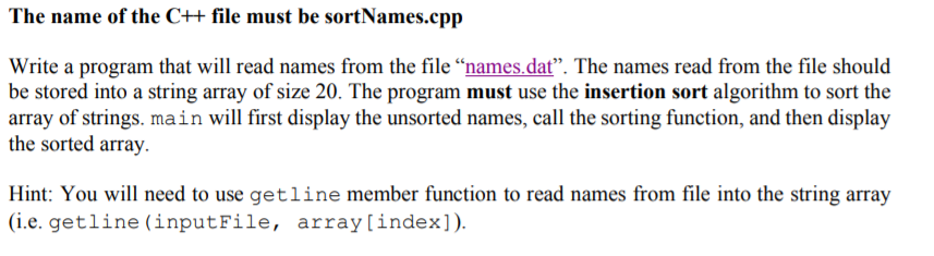 Solved The name of the C+ file must be sortNames.cpp Write a | Chegg.com