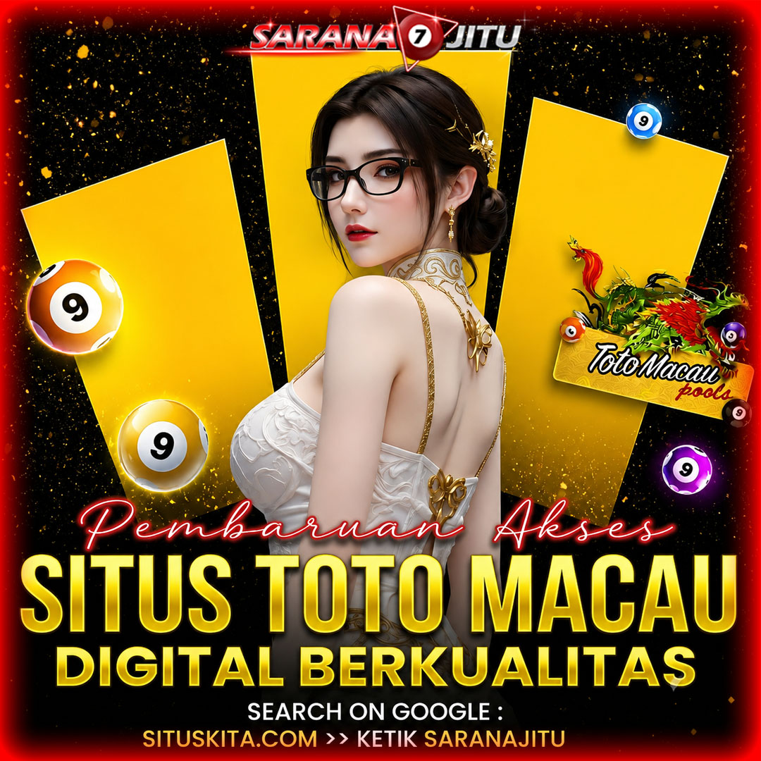SARANAJITU : Pembaruan Resmi Situs Toto Macau Digital Berkualitas