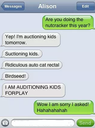Tired of autocorrect making people think you've got a thing for suctions and cat rectals instead of the cultured, theater-going individual that you are? Turn it off!