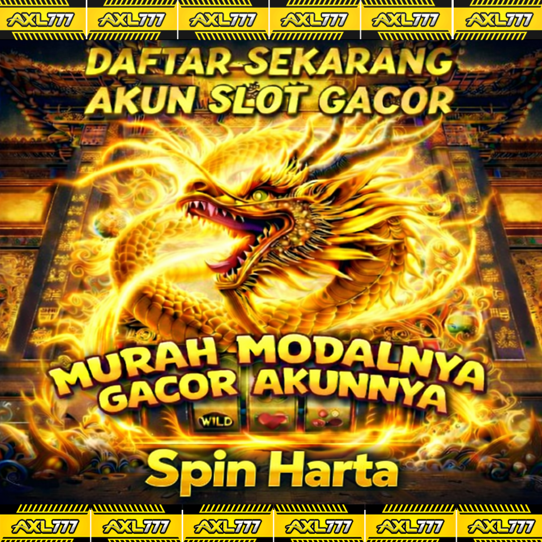 AXL777 ✈️ Destinasi Situs Toto Slot Gacor Maxwin dan Link Bandar Toto Togel Online Resmi Di Indonesia
