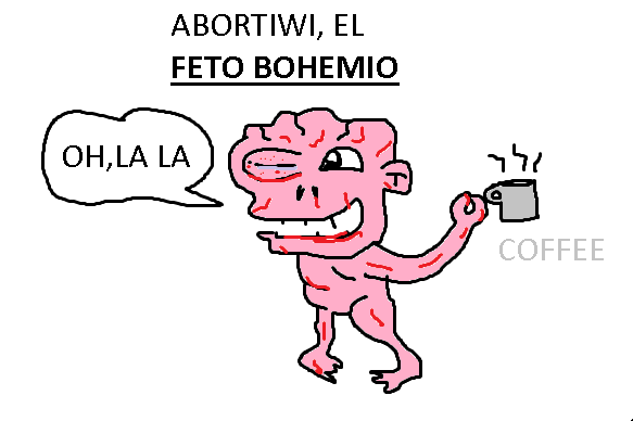 las AVENTURAS de ABORTIWI el feto bohemio +PAINTS DEMIGRANTES
