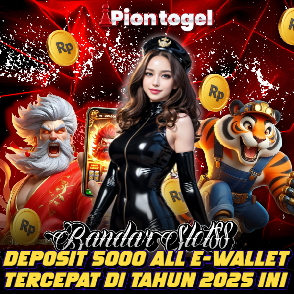 PIONTOGEL: Bandar Slot88 Deposit 5000 All E-Wallet Tercepat Di Tahun 2025 Ini