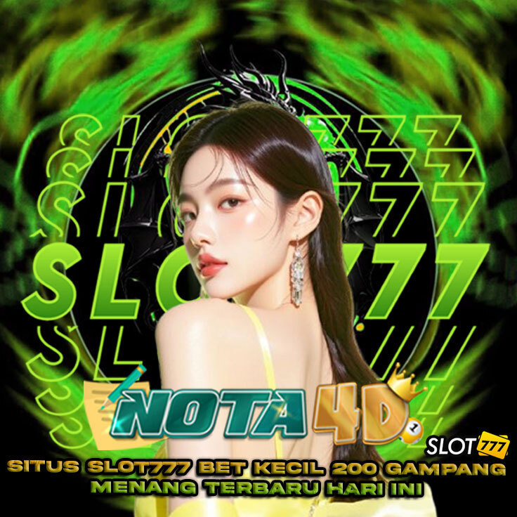 Nota4D : Situs Slot777 Bet Kecil 200 Gampang Menang Terbaru Hari Ini