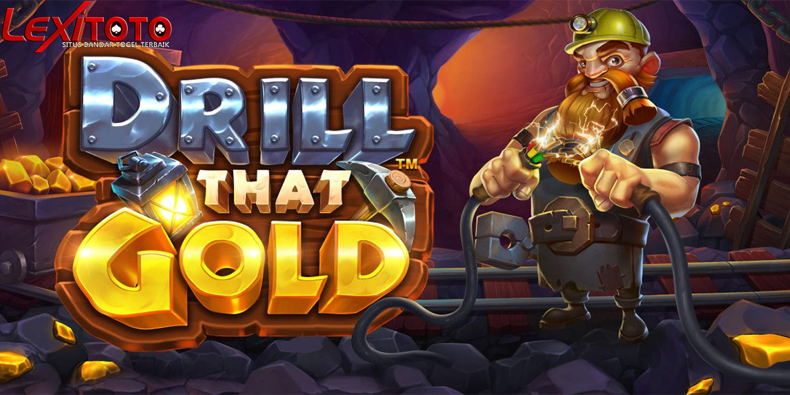 Slot Online Drill That Gold: Petualangan Tambang dengan Potensi Menang Besar Dari Pragmatic Play