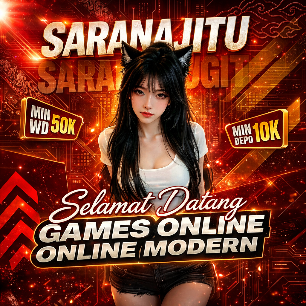 SARANAJITU: Pusat Hiburan Games Online Modern Pemberi Cuan Terus