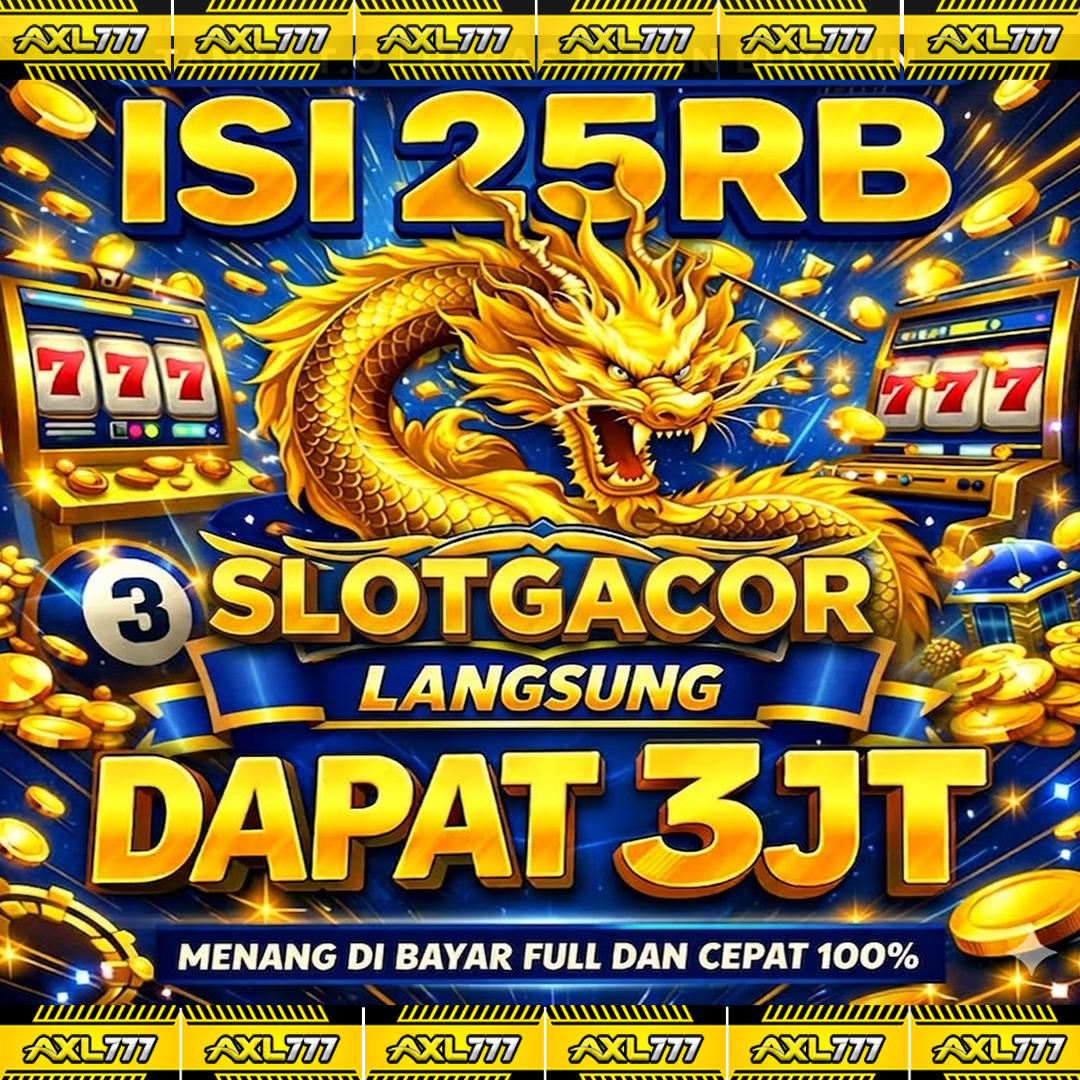 AXL777 | Anti Rungkad Situs Slot Online Hari Ini x Agen Bandar Toto 4D Bet 100 Perak