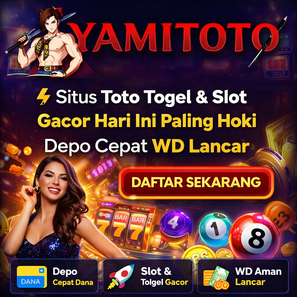YAMITOTO ⚡ Situs Toto Togel & Slot Gacor Hari Ini Paling Hoki Depo Cepat WD Lancar