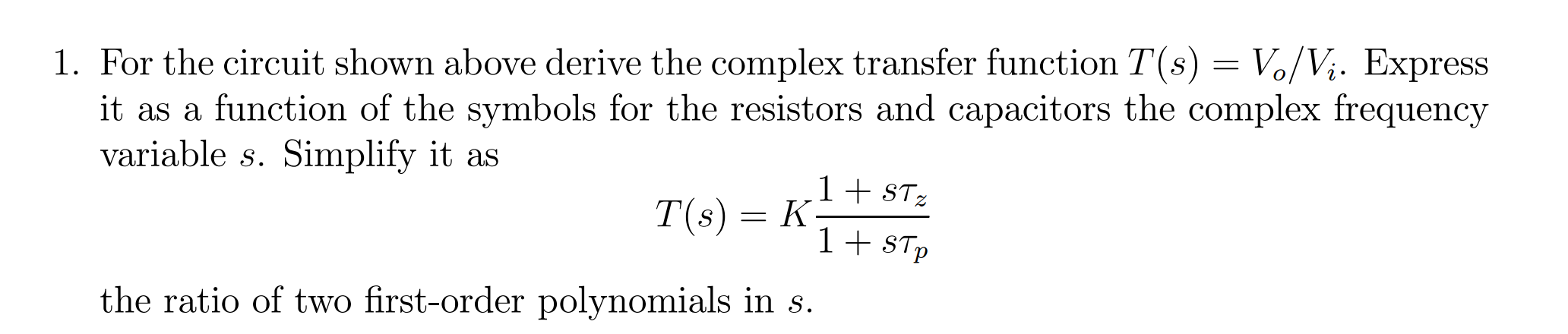 Solved For The Circuit Shown Above Derive The Complex 