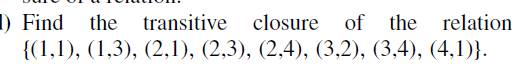 Solved ) Find The Transitive Closure Of The Relation | Chegg.com