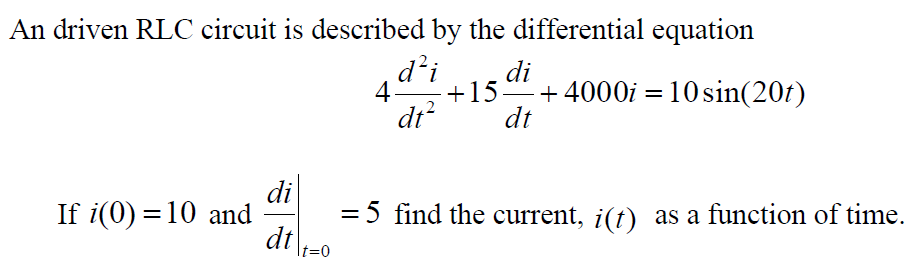 Solved An driven RLC circuit is described by the | Chegg.com