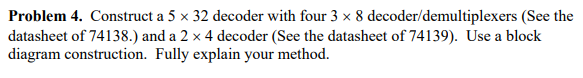 Solved Problem 4 Construct A 5 X 32 Decoder With Four 3 X 8 Chegg Solved Problem 4 Construct A 5 X 32 Decoder With Four 3 X 8 Chegg